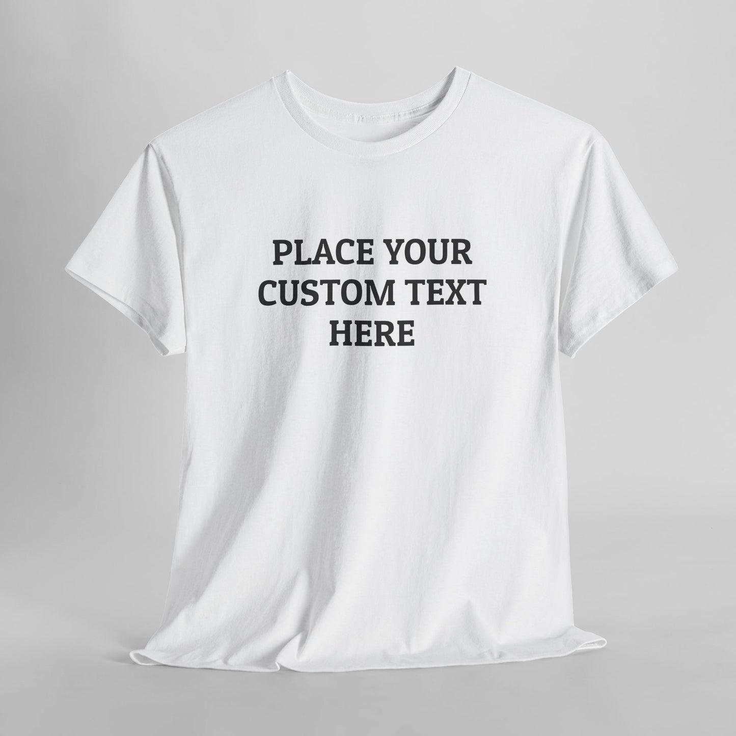 Place Your Custom Text Here Tee