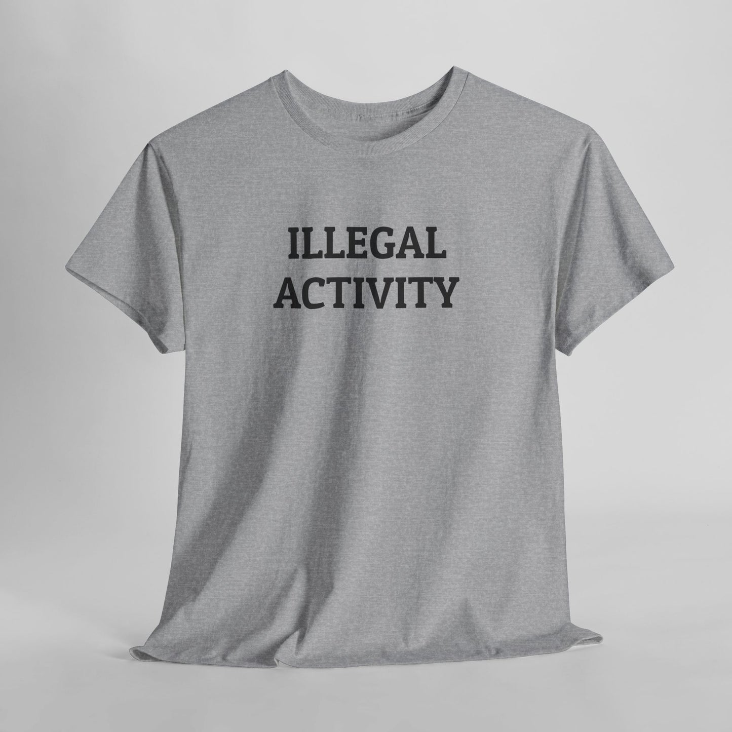 Illegal Activity Tee