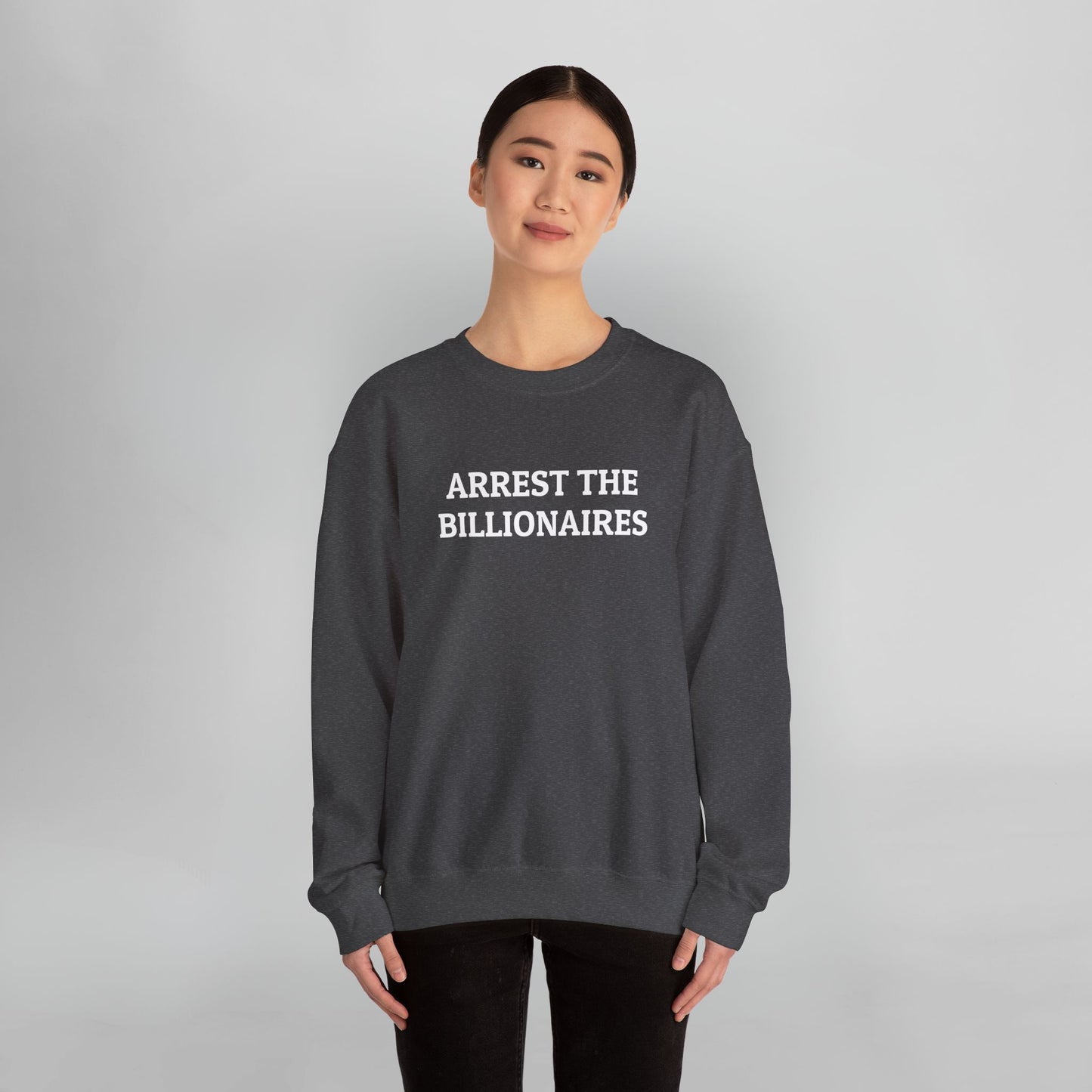 Arrest the Billionaires Sweatshirt