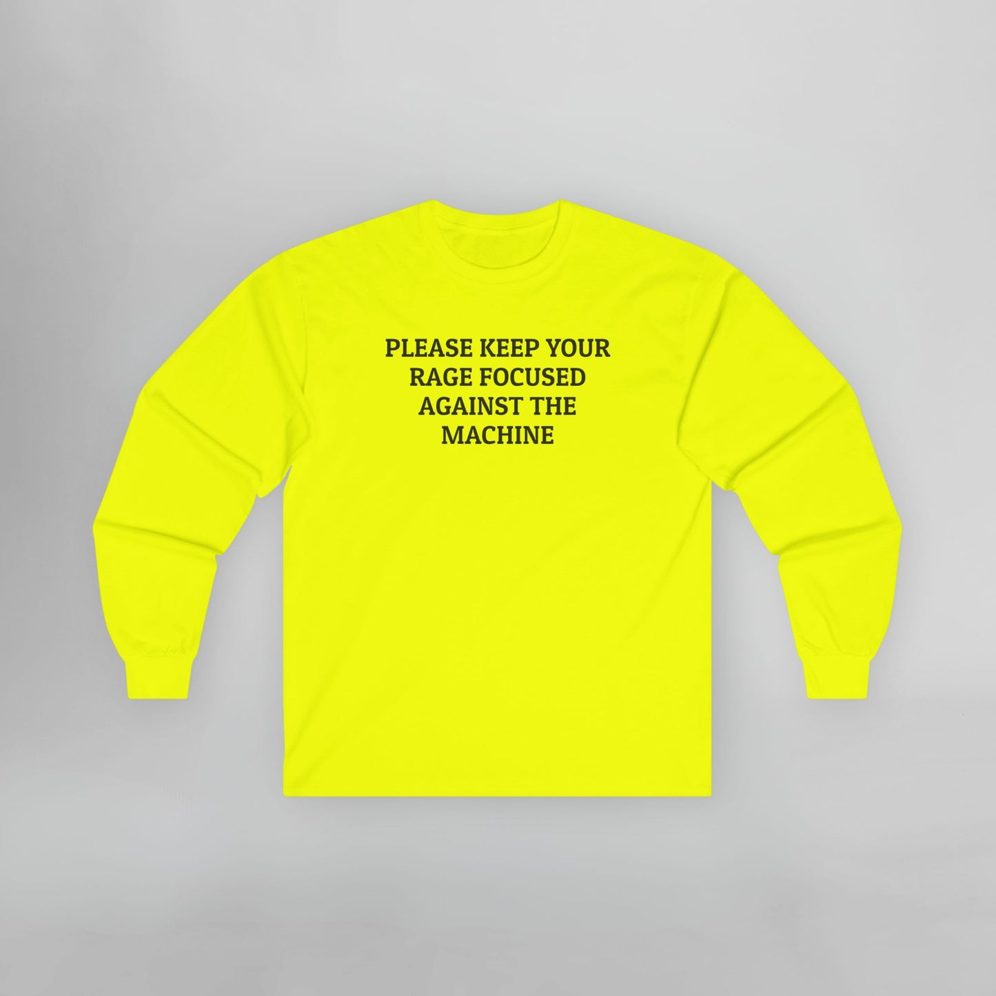 Please Keep Your Rage Focused Against the Machine Long Sleeve Tee