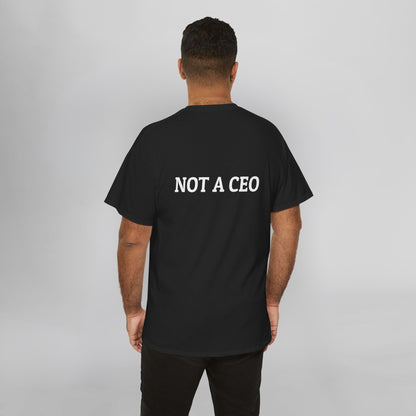 Not a CEO Tee
