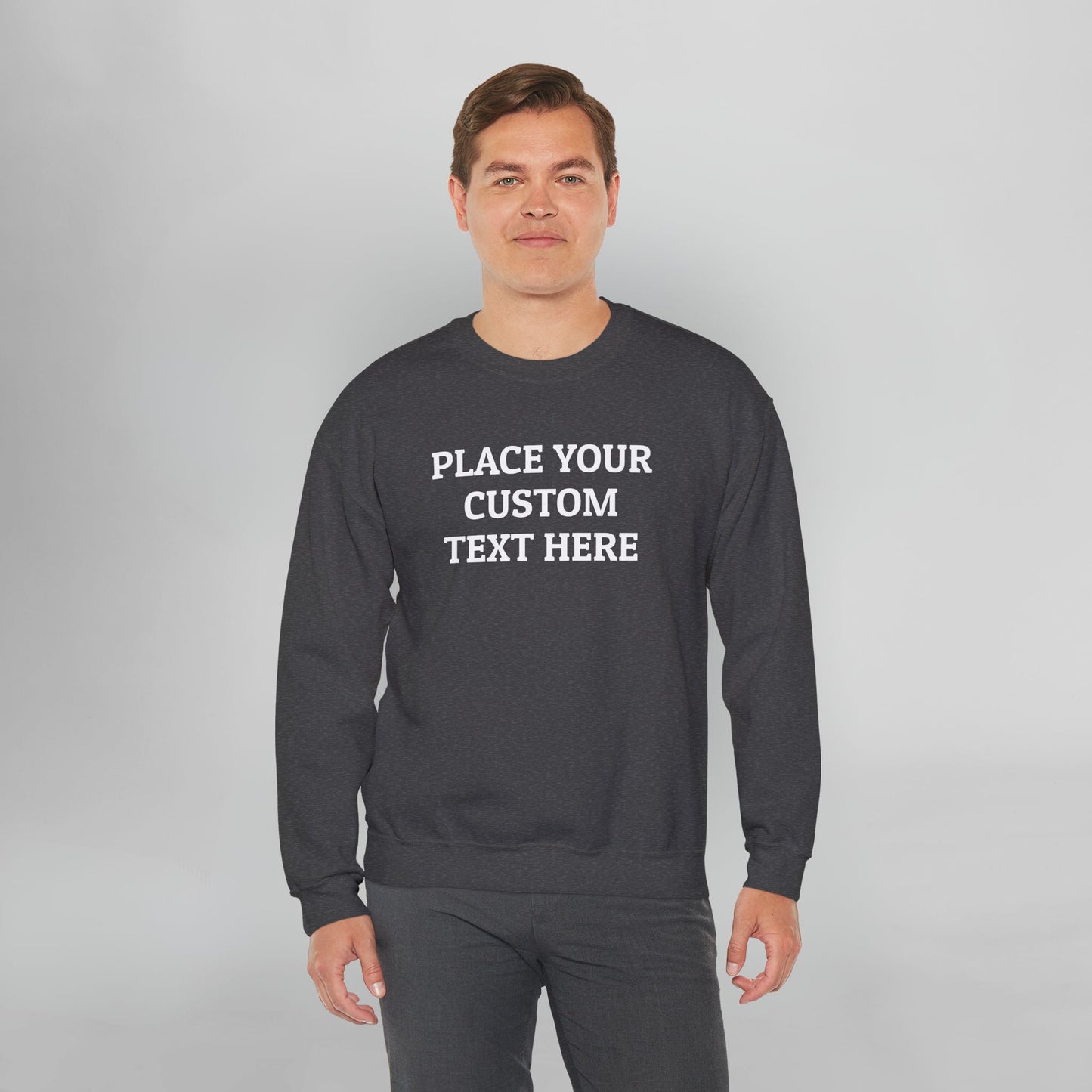 Place Your Custom Text Here Sweatshirt