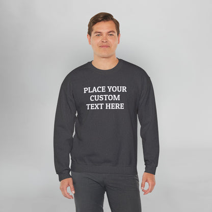 Place Your Custom Text Here Sweatshirt