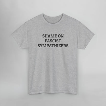 Shame on Fascist Sympathizers Tee