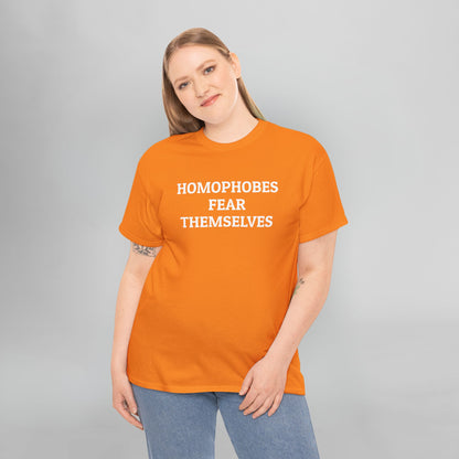 Homophobes Fear Themselves Tee