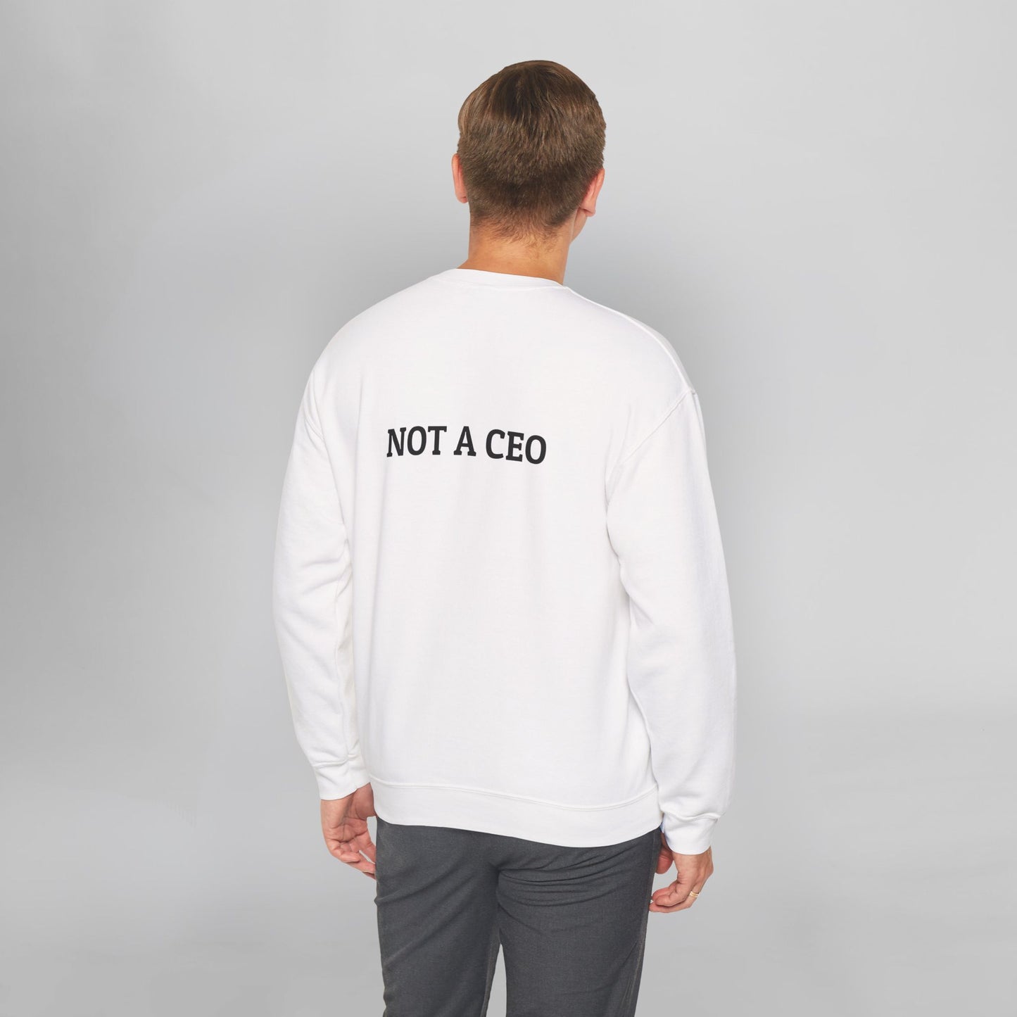 Not a CEO Sweatshirt