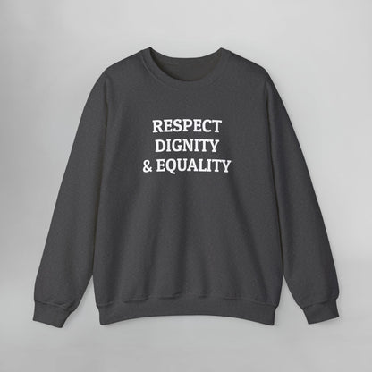 Respect Dignity & Equality Sweatshirt
