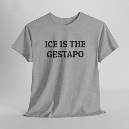 ICE Is The Gestapo Tee