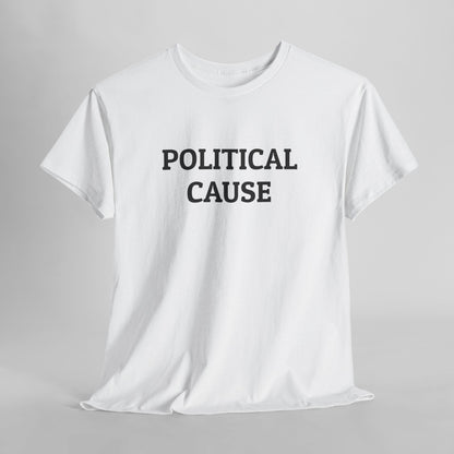 Political Cause Tee