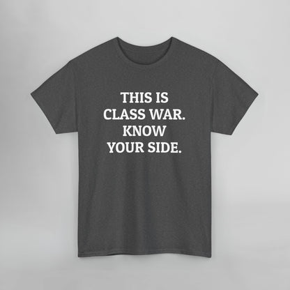 This Is Class War. Know Your Side. Tee