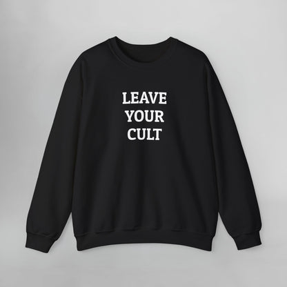 Leave Your Cult Sweatshirt