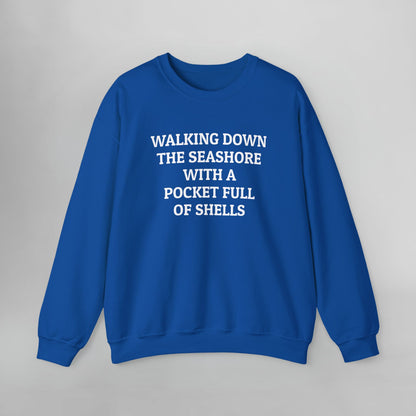 Walking Down the Seashore With a Pocket Full of Shells Sweatshirt