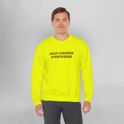 Dead Canaries Everywhere Sweatshirt