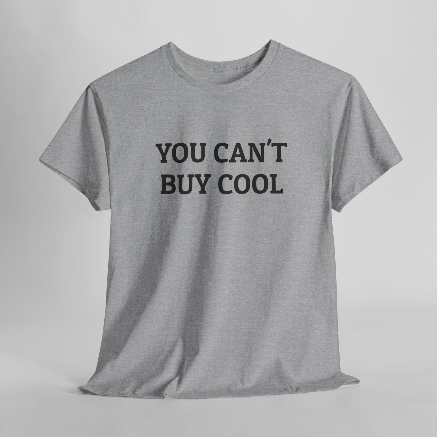 You Can't Buy Cool Tee