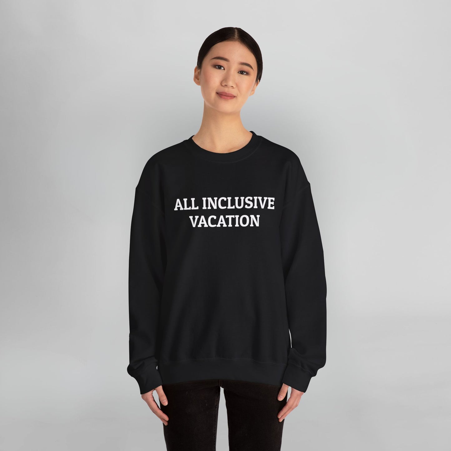 All Inclusive Vacation Sweatshirt