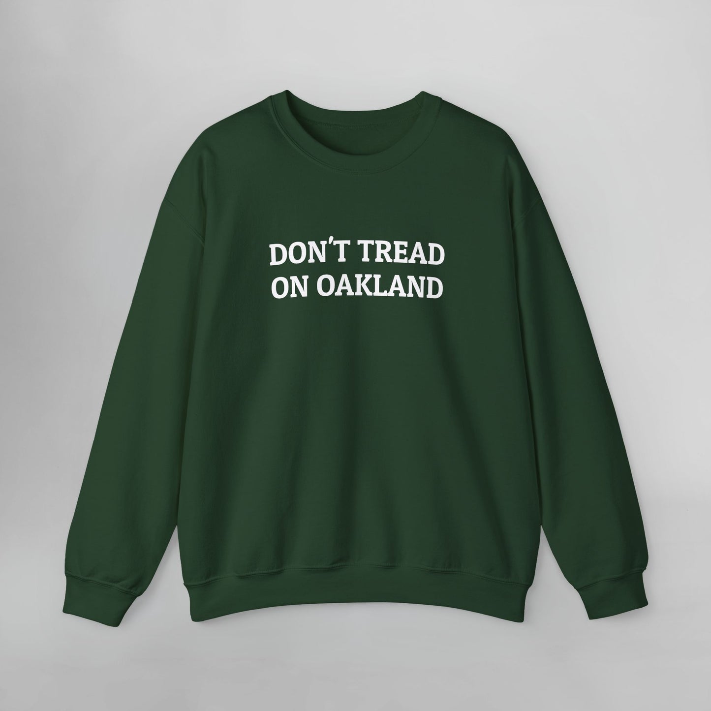 Don't Tread on Oakland Sweatshirt