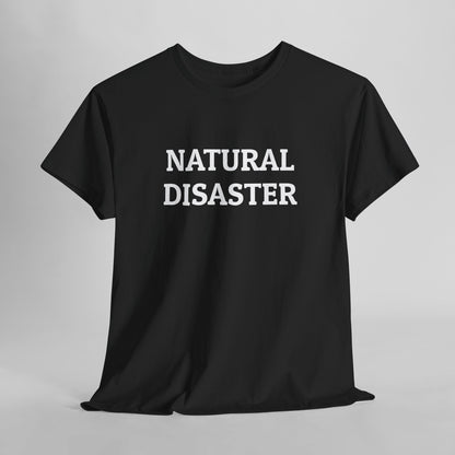 Natural Disaster Tee