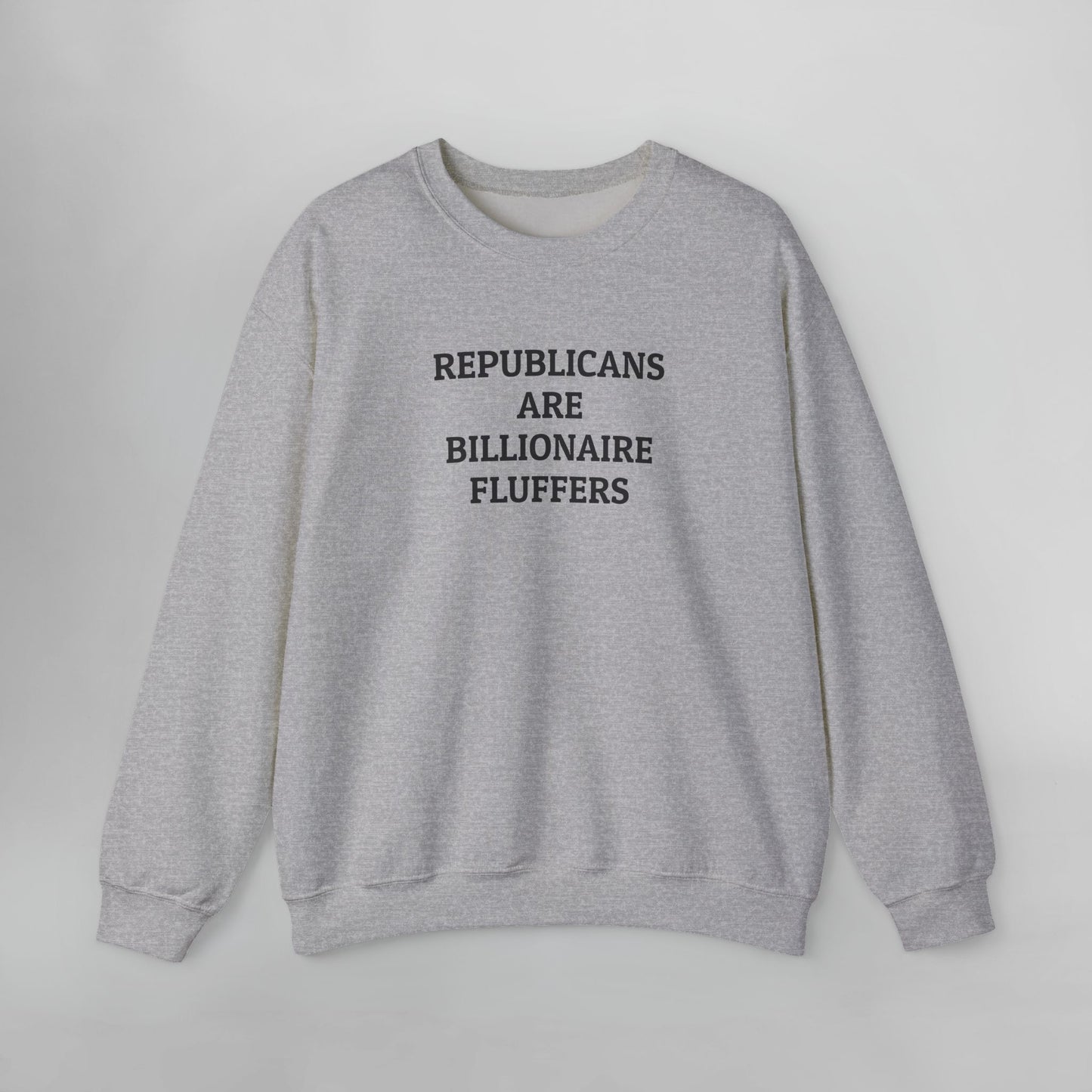 Republicans Are Billionaire Fluffers Sweatshirt