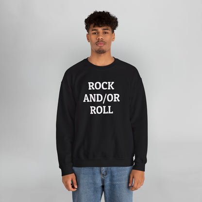 Rock And/Or Roll Sweatshirt