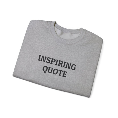 Inspiring Quote Sweatshirt