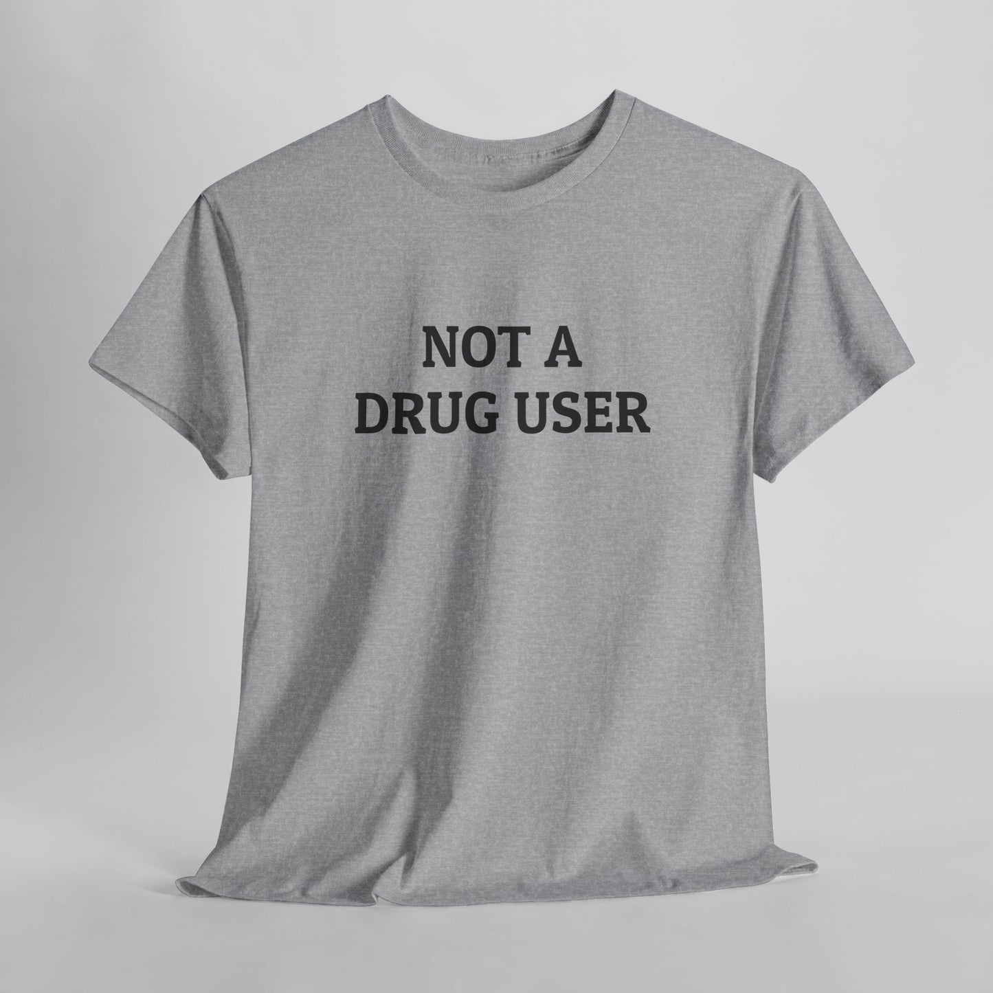 Not A Drug User Tee