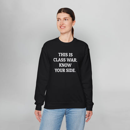 This Is Class War. Know Your Side. Sweatshirt