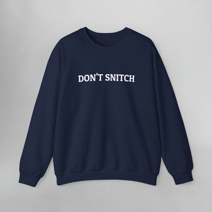 Don't Snitch Sweatshirt