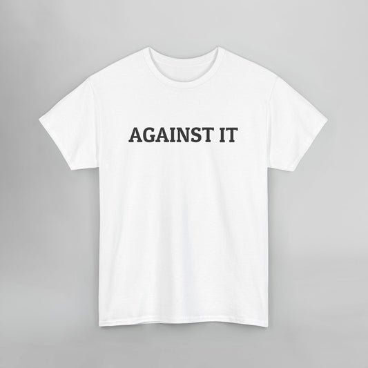 Against It Tee