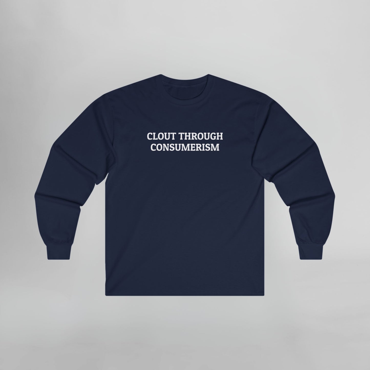 Clout Through Consumerism Long Sleeve Tee