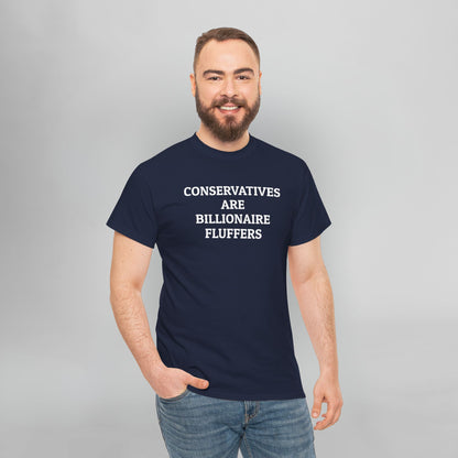Conservatives Are Billionaire Fluffers Tee
