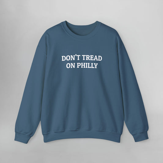 Don't Tread on Philly Sweatshirt