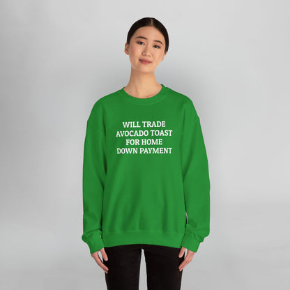 Will Trade Avocado Toast for Home Down Payment Sweatshirt