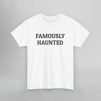 Famously Haunted Tee