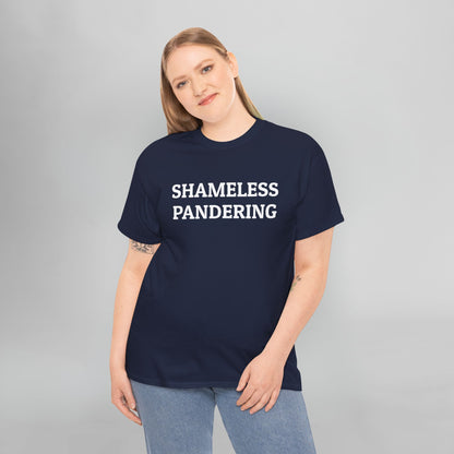 Shameless Pandering Tee