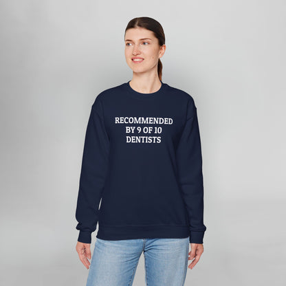 Recommended by 9 of 10 Dentists Sweatshirt