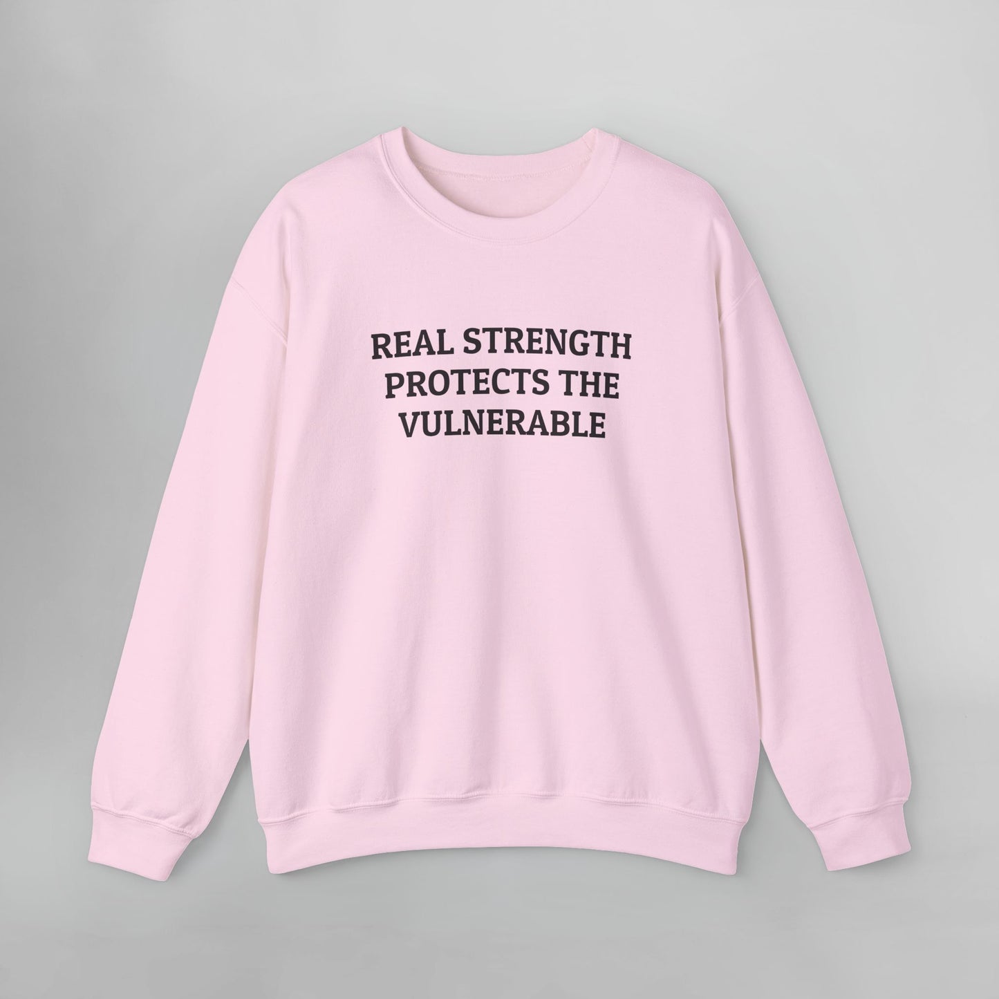 Real Strength Protects the Vulnerable Sweatshirt
