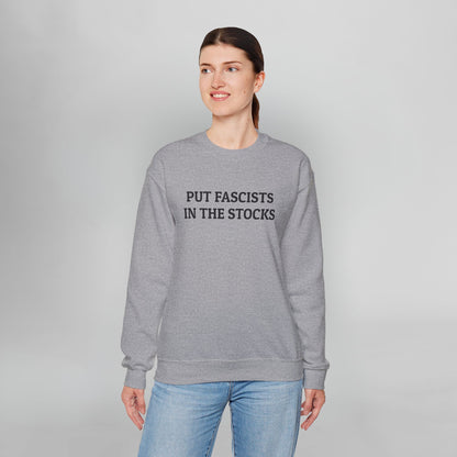 Put Fascists In the Stocks Sweatshirt