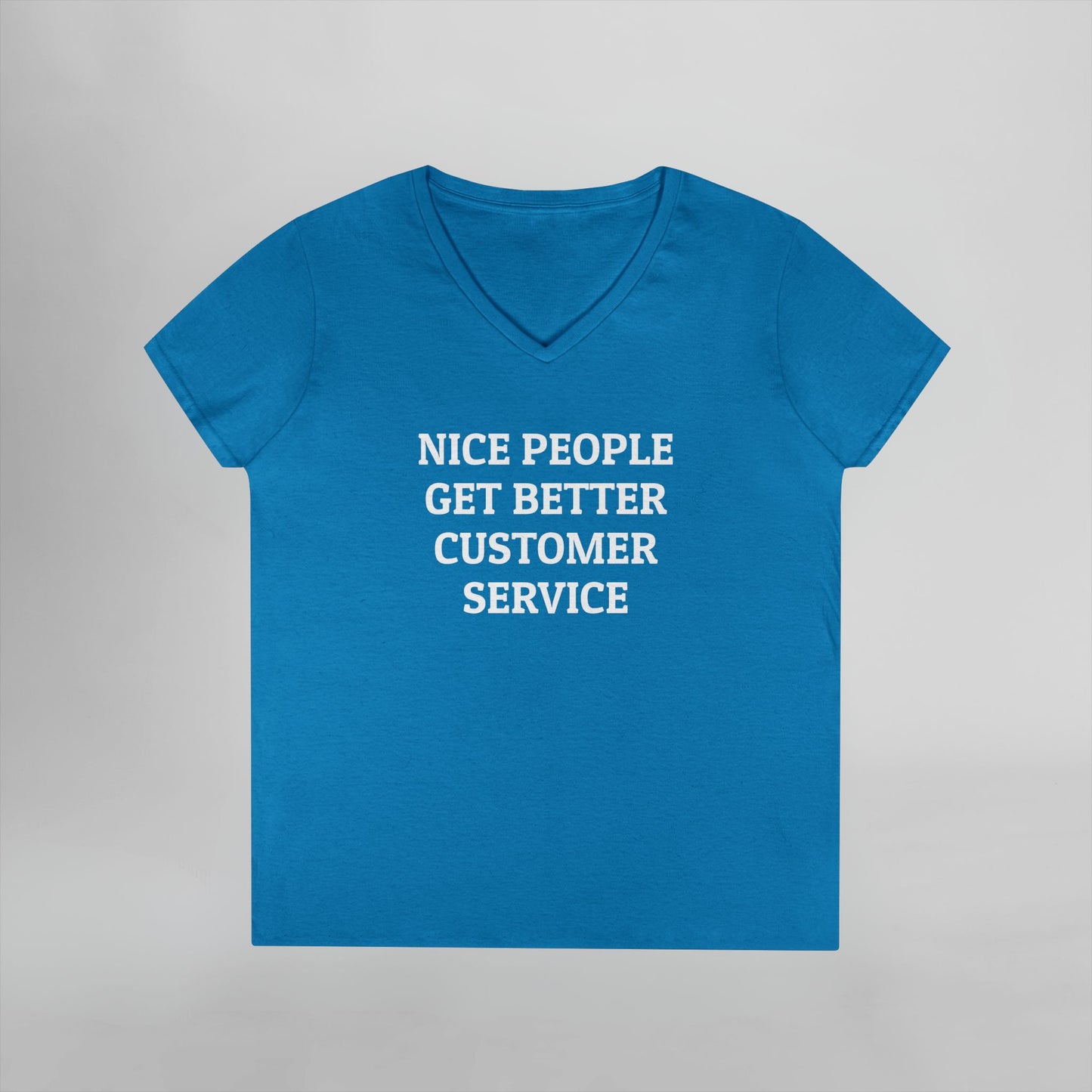 Nice People Get Better Customer Service Women's V-Neck Tee