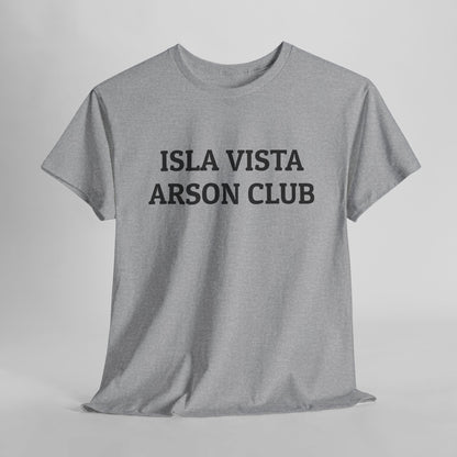 Isla Vista Arson Club Tee