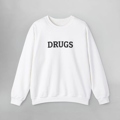 Drugs Sweatshirt