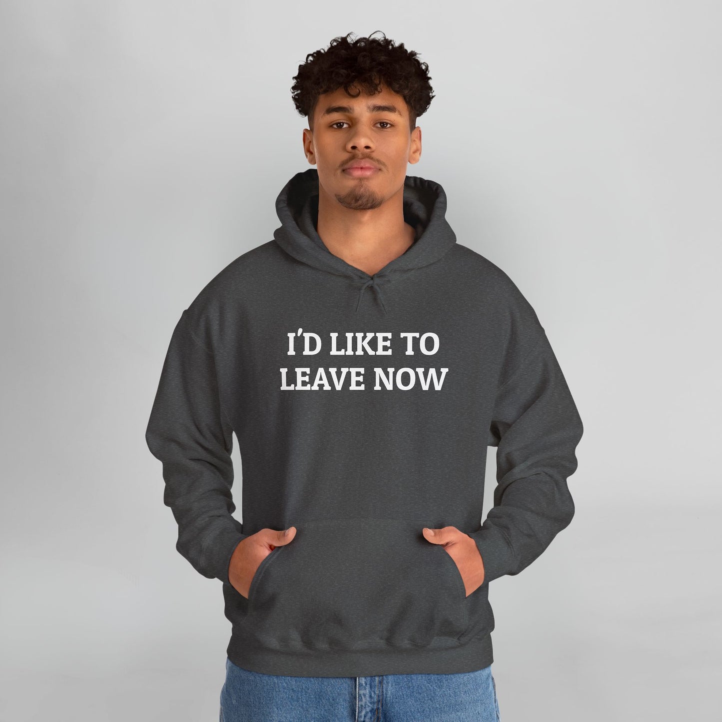 I'd Like to Leave Now Hoodie