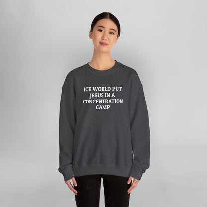ICE Would Put Jesus In a Concentration Camp Sweatshirt
