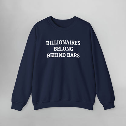 Billionaires Belong Behind Bars Sweatshirt