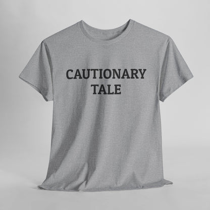 Cautionary Tale Tee