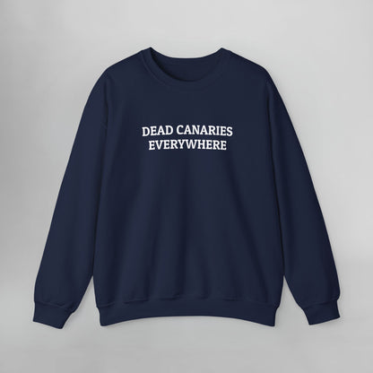Dead Canaries Everywhere Sweatshirt