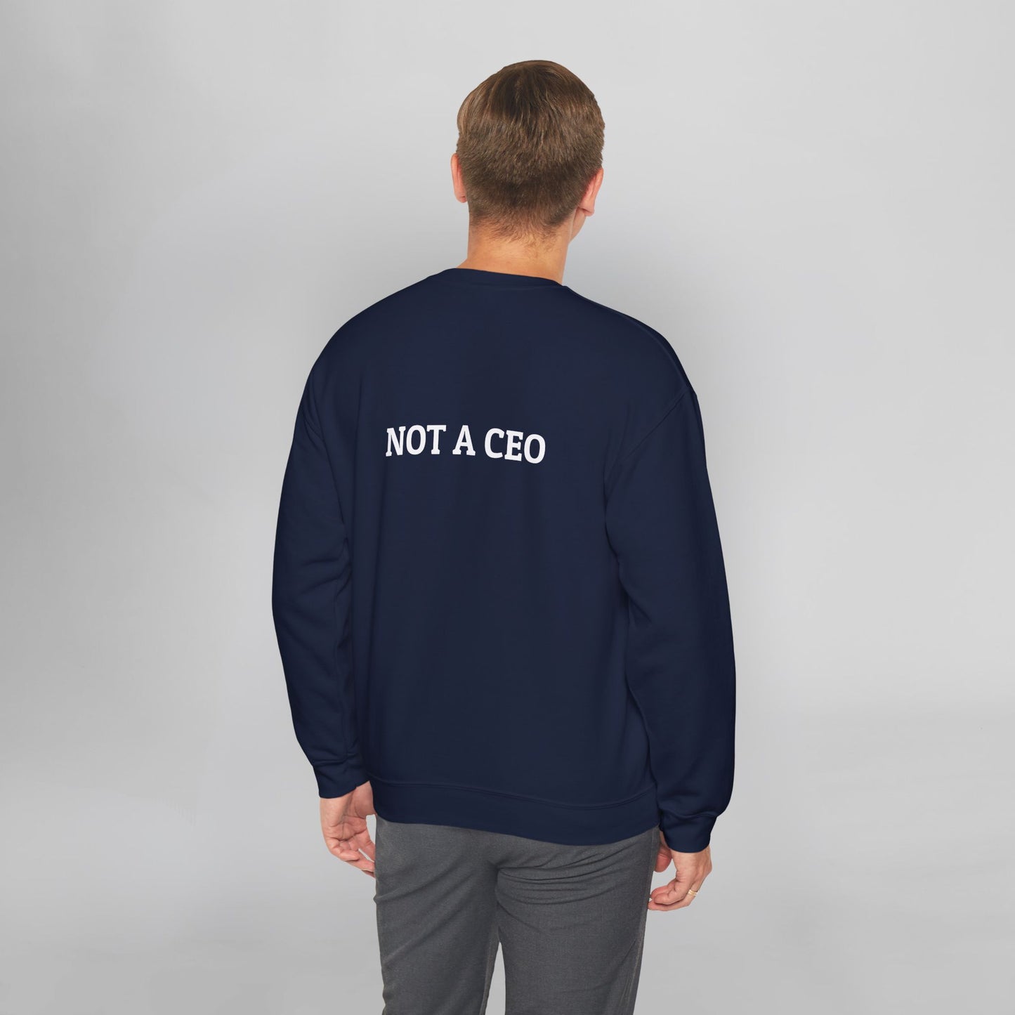 Not a CEO Sweatshirt