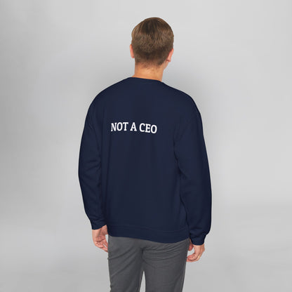 Not a CEO Sweatshirt