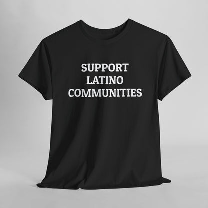 Support Latino Communities Tee