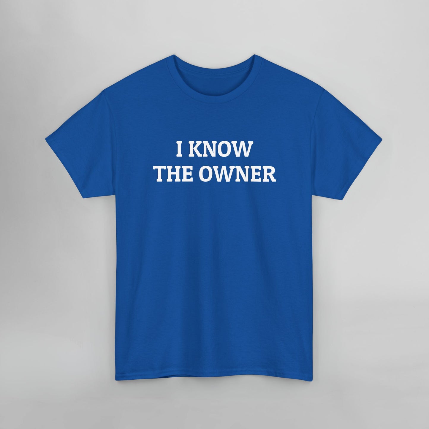 I Know The Owner Tee