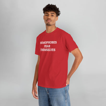 Homophobes Fear Themselves Tee
